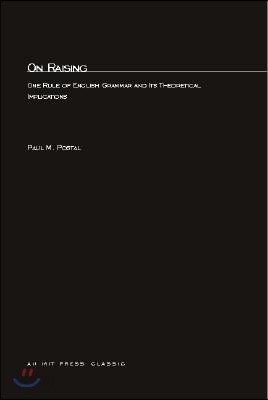 On Raising: One Rule of English Grammar and Its Theoretical Implications