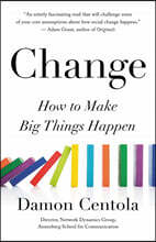 Change: How to Make Big Things Happen
