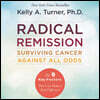 Radical Remission: Surviving Cancer Against All Odds