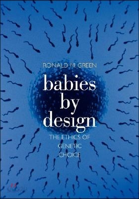 Babies by Design: The Ethics of Genetic Choice