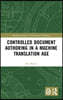 Controlled Document Authoring in a Machine Translation Age
