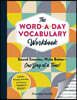 The Word-A-Day Vocabulary Workbook: Sound Smarter, Write Better--One Day at a Time!