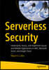 Serverless Security: Understand, Assess, and Implement Secure and Reliable Applications in Aws, Microsoft Azure, and Google Cloud