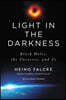 Light in the Darkness: Black Holes, the Universe, and Us