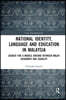 National Identity, Language and Education in Malaysia
