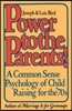 Power to the Parents!: A Common Sense Psychology of Child Raising for the '70s