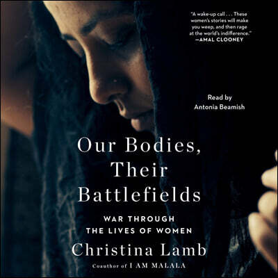 Our Bodies, Their Battlefields: War Through the Lives of Women