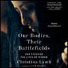 Our Bodies, Their Battlefields: War Through the Lives of Women