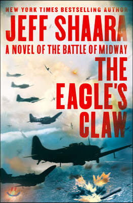 The Eagle&#39;s Claw: A Novel of the Battle of Midway