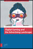 Digital Gaming and the Advertising Landscape