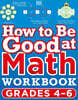 How to Be Good at Math Workbook, Grades 4-6: The Simplest-Ever Visual Workbook