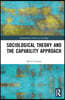 Sociological Theory and the Capability Approach