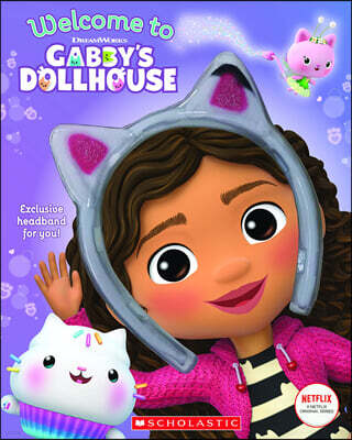 Welcome to Gabby's Dollhouse [With Cat-Ears Headband]