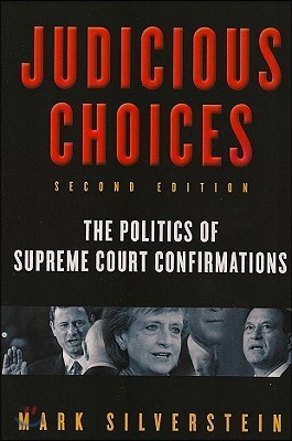 Judicious Choices: The Politics of Supreme Court Confirmations