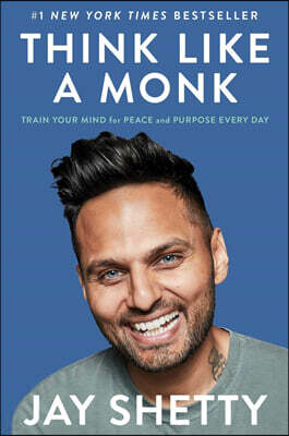 Think Like a Monk: Train Your Mind for Peace and Purpose Every Day