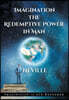 Neville Goddard: Imagination: The Redemptive Power in Man (Hardcover): Imagining Creates Reality