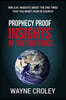 Prophecy Proof Insights of the End Times: Biblical Insights about the End Times That You Won't Hear in Church