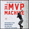 The MVP Machine: How Baseball's New Nonconformists Are Using Data to Build Better Players