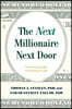 The Next Millionaire Next Door: Enduring Strategies for Building Wealth