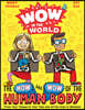Wow in the World: The How and Wow of the Human Body: From Your Tongue to Your Toes and All the Guts in Between