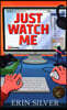 Just Watch Me!