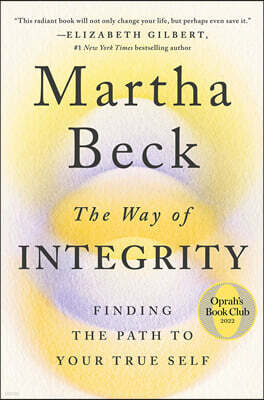 The Way of Integrity: Finding the Path to Your True Self (Oprah's Book Club)