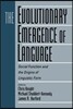 The Evolutionary Emergence of Language