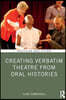 Creating Verbatim Theatre from Oral Histories