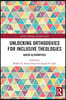 Unlocking Orthodoxies for Inclusive Theologies