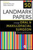 50 Landmark Papers every Oral and Maxillofacial Surgeon Should Know