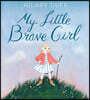 My Little Brave Girl