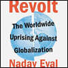 Revolt: The Worldwide Uprising Against Globalization
