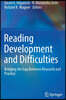 Reading Development and Difficulties: Bridging the Gap Between Research and Practice