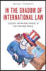 In the Shadow of International Law: Secrecy and Regime Change in the Postwar World