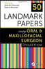 50 Landmark Papers every Oral and Maxillofacial Surgeon Should Know