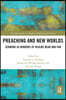Preaching and New Worlds