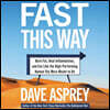 Fast This Way Lib/E: Burn Fat, Heal Inflammation, and Eat Like the High-Performing Human You Were Meant to Be