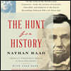 The Hunt for History: On the Trail of the World's Lost Treasures--From the Letters of Lincoln, Churchill, and Einstein to the Secret Recordings Onboar