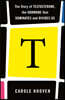 T: The Story of Testosterone, the Hormone That Dominates and Divides Us