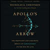 Apollo's Arrow Lib/E: The Profound and Enduring Impact of Coronavirus on the Way We Live