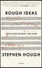 Rough Ideas: Reflections on Music and More