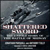 Shattered Sword: The Untold Story of the Battle of Midway