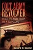 Colt Army Revolver: The Life and Times of a Gunman