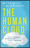 The Human Cloud: How Today's Changemakers Use Artificial Intelligence and the Freelance Economy to Transform Work