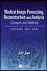 Medical Image Processing, Reconstruction and Analysis