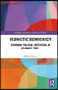 Agonistic Democracy