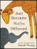 Just Because We're Different