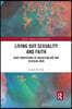 Living Out Sexuality and Faith