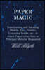 Paper magic - Entertaining and Amusing Models, Toys, Puzzles, Conjuring Tricks, etc., in which Paper is the Only or Principal Material Required