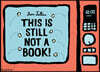 This Is Still Not a Book